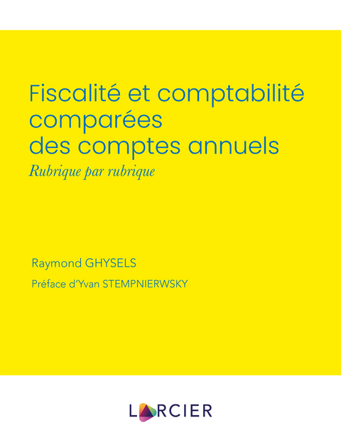 Fiscalit&eacute; et comptabilit&eacute; compar&eacute;es des comptes annuels - Raymond Ghysels