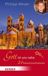 Gott ist uns nahe - Pater Philipp Meyer