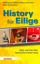 History f&uuml;r Eilige -  Matthias von Hellfeld,  Markus Dichmann,  Meike Rosenpl&auml;nter