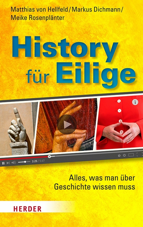 History f&uuml;r Eilige -  Matthias von Hellfeld,  Markus Dichmann,  Meike Rosenpl&auml;nter