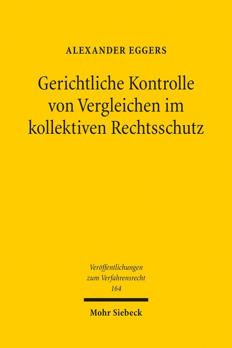 Gerichtliche Kontrolle von Vergleichen im kollektiven Rechtsschutz -  Alexander Eggers