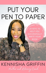 Put Your Pen to Paper - Kennisha Griffin