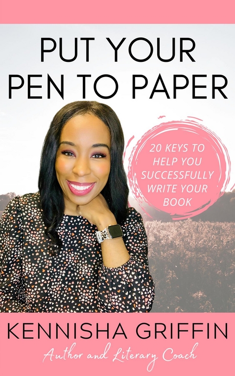Put Your Pen to Paper - Kennisha Griffin