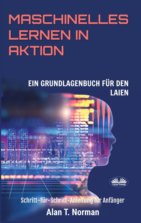 Maschinelles Lernen In Aktion -  Alan T. Norman