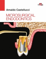 Microsurgical Endodontics -  Arnaldo Castellucci