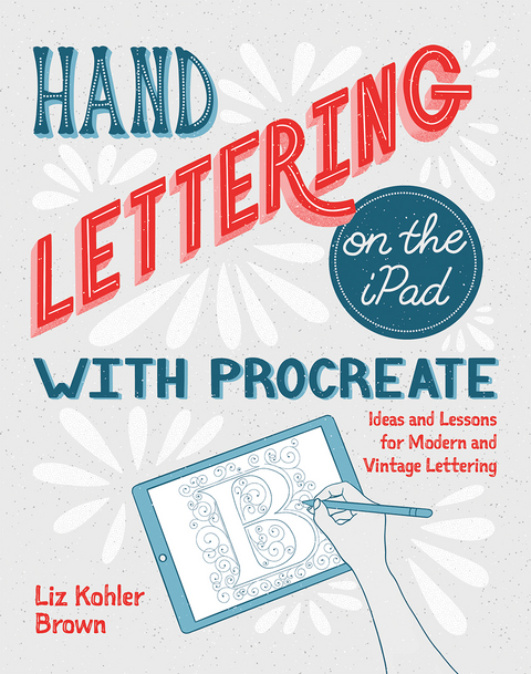Hand Lettering on the iPad with Procreate - Liz Kohler Brown