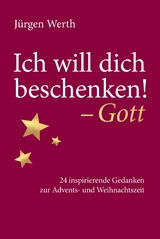 Ich will dich beschenken! - Gott - J&uuml;rgen Werth