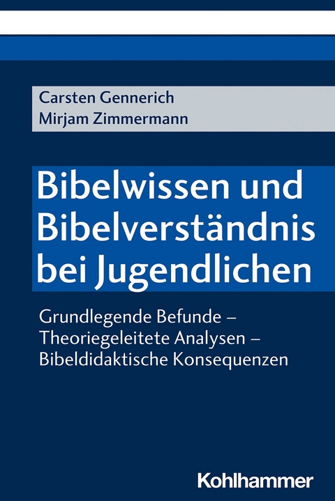 Bibelwissen und Bibelverst&auml;ndnis bei Jugendlichen - Carsten Gennerich, Mirjam Zimmermann