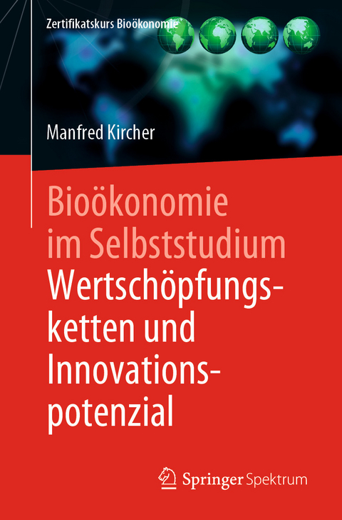 Bio&ouml;konomie im Selbststudium: Wertsch&ouml;pfungsketten und Innovationspotenzial - Manfred Kircher