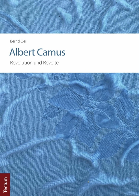 Albert Camus &ndash; Revolution und Revolte - Bernd Oei