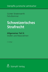 Schweizerisches Strafrecht, Allgemeiner Teil II: Strafen und Massnahmen - G&uuml;nter Stratenwerth, Felix Bommer