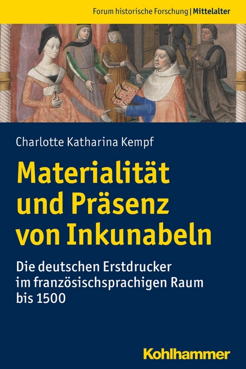 Materialit&auml;t und Pr&auml;senz von Inkunabeln - Charlotte Katharina Kempf