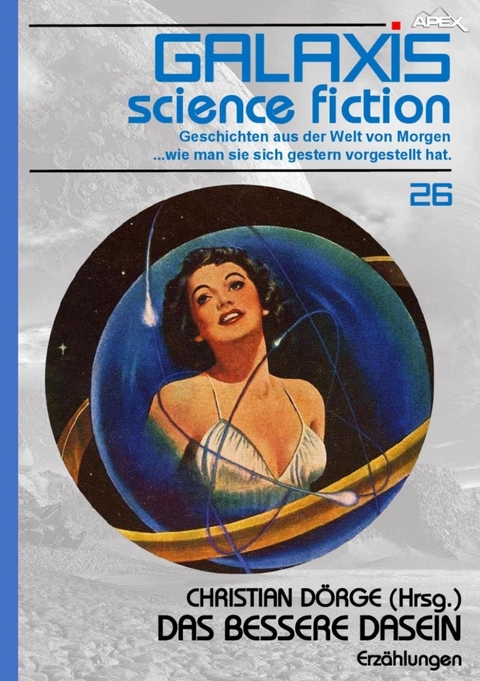 GALAXIS SCIENCE FICTION, Band 26: DAS BESSERE DASEIN - Christian D&ouml;rge, Lisa Tuttle, Gene Wolfe