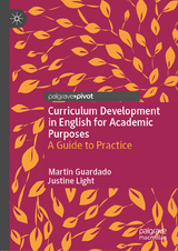 Curriculum Development in English for Academic Purposes - Martin Guardado, Justine Light
