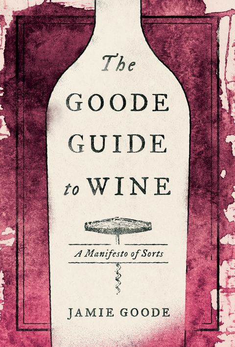 Goode Guide to Wine -  Jamie Goode