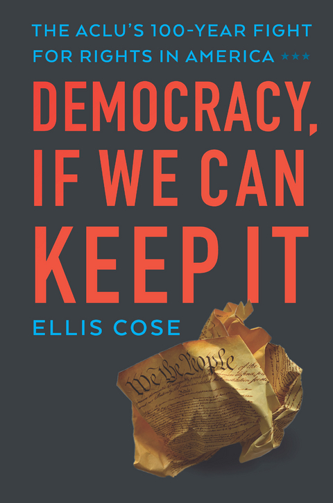 Democracy, If We Can Keep It -  Ellis Cose