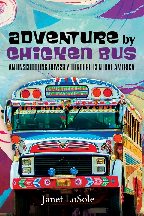 Adventure by Chicken Bus - Janet LoSole