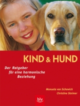 Kind und Hund - Manuela van Schewick, Christine Steimer