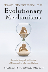 The Mystery of Evolutionary Mechanisms - Robert F. Shedinger