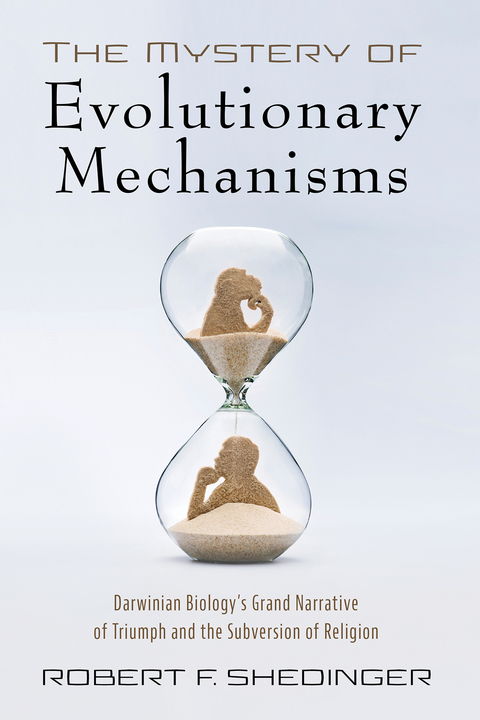 The Mystery of Evolutionary Mechanisms - Robert F. Shedinger