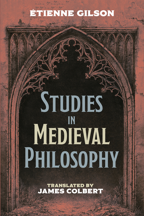 Studies in Medieval Philosophy - Étienne Gilson