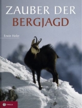 Zauber der Bergjagd - Erwin Hofer