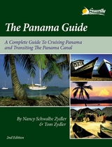 The Panama Guide : A Complete Guide to Cruising Panama and Transiting the Panama Canal -  Nancy S Zydler,  Tom Zydler