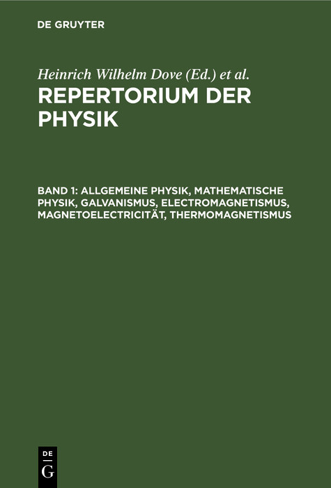 Allgemeine Physik, mathematische Physik, Galvanismus, Electromagnetismus, Magnetoelectricit&auml;t, Thermomagnetismus - 