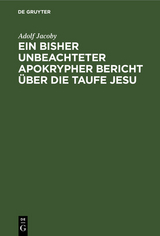 Ein bisher unbeachteter apokrypher Bericht &uuml;ber die Taufe Jesu - Adolf Jacoby