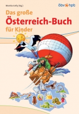 Das grosse &Ouml;sterreich-Buch f&uuml;r Kinder - 