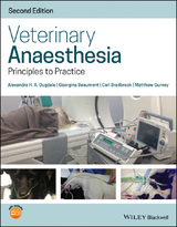 Veterinary Anaesthesia -  Alexandra H. A. Dugdale,  Georgina Beaumont,  Carl Bradbrook,  Matthew Gurney