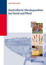 Kontrollierte Ohrakupunktur bei Hund und Pferd -  Uwe Petermann