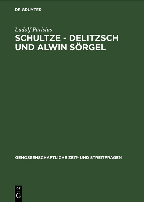 Schultze - Delitzsch und Alwin S&ouml;rgel - Ludolf Parisius