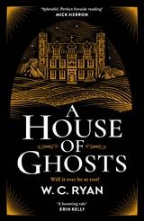 A House of Ghosts - W. C. Ryan