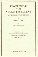 Kommentar zum Neuen Testament aus Talmud und Midrasch  Bd. 4: Exkurse zu einzelnen Stellen des Neuen Testaments -  Hermann L. Strack,  Paul Billerbeck