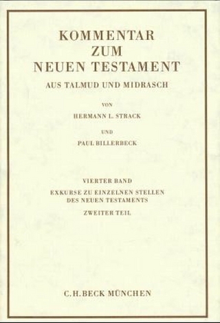 Kommentar zum Neuen Testament aus Talmud und Midrasch  Bd. 4: Exkurse zu einzelnen Stellen des Neuen Testaments