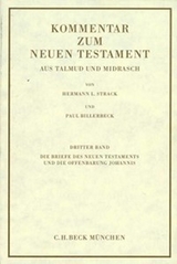 Kommentar zum Neuen Testament aus Talmud und Midrasch  Bd. 3: Die Briefe des Neuen Testaments und die Offenbarung Johannis -  Paul Billerbeck