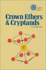Crown Ethers and Cryptands - George W Gokel