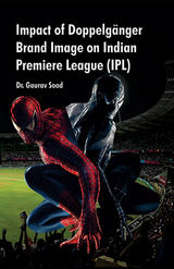 Impact Of Doppelganger Brand Image On Indian Premiere League (IPL) -  Gaurav Sood