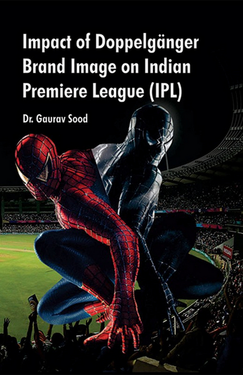 Impact Of Doppelganger Brand Image On Indian Premiere League (IPL) -  Gaurav Sood
