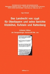 Das Landrecht von 1346 f&uuml;r Oberbayern und seine Gerichte Kitzb&uuml;hel, Kufstein und Rattenberg - Ingo Schwab