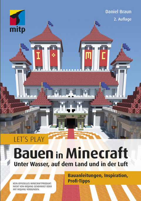 Let´s Play: Bauen in Minecraft. Unter Wasser, auf dem Land und in der Luft - Daniel Braun