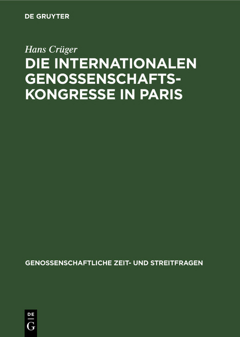 Die internationalen Genossenschafts-Kongresse in Paris - Hans Cr&uuml;ger