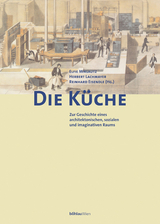 Die K&uuml;che - Herbert Lachmayer, Reinhard Eisendle, Elfriede Miklautz