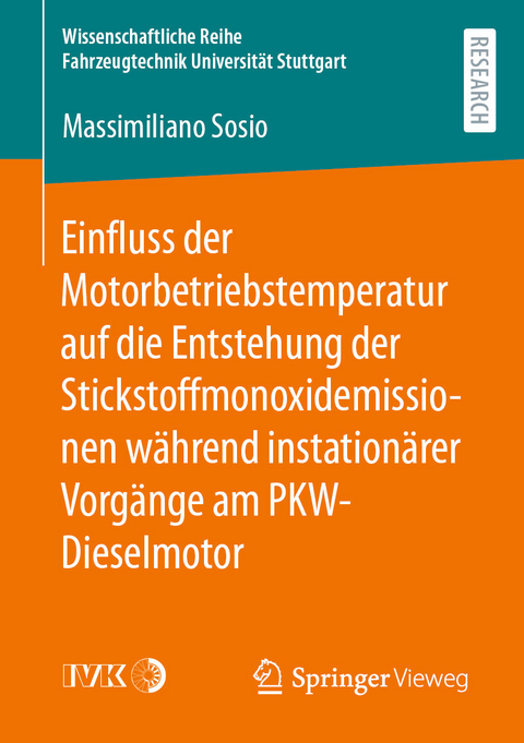 Einfluss der Motorbetriebstemperatur auf die Entstehung der Stickstoffmonoxidemissionen w&auml;hrend instation&auml;rer Vorg&auml;nge am PKW-Dieselmotor - Massimiliano Sosio