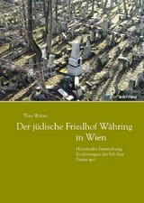 Der j&uuml;dische Friedhof W&auml;hring in Wien - Tina Walzer
