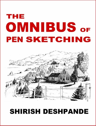 The Omnibus of Pen Sketching : Get, Set & Sketch like a Boss!