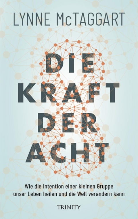 Die Kraft der Acht -  Lynne McTaggart