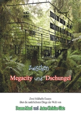 Zwischen Dschungel und Megacity - Duanna Mund, Anton Christian Glatz