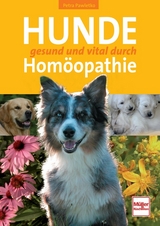 Hunde gesund und vital durch Hom&ouml;opathie - Petra Pawletko